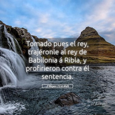 Picture 05 - 2 Reyes 25:6 RVA - Tomado pues el rey, trajéronle al rey de - Bible Verse Picture