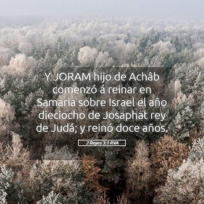 Picture 05 - 2 Reyes 3:1 RVA - Y JORAM hijo de Achâb comenzó á reinar en - Bible Verse Picture
