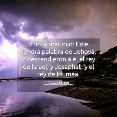 Picture 05 - 2 Reyes 3:12 RVA - Y Josaphat dijo: Este tendrá palabra de Jehová. - Bible Verse Picture