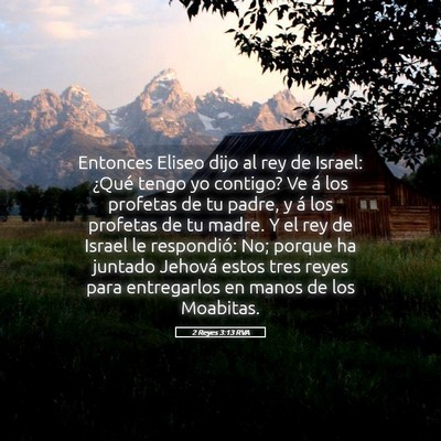Picture 05 - 2 Reyes 3:13 RVA - Entonces Eliseo dijo al rey de Israel: ¿Qué - Bible Verse Picture