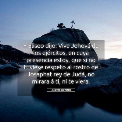 Picture 05 - 2 Reyes 3:14 RVA - Y Eliseo dijo: Vive Jehová de los ejércitos, en - Bible Verse Picture