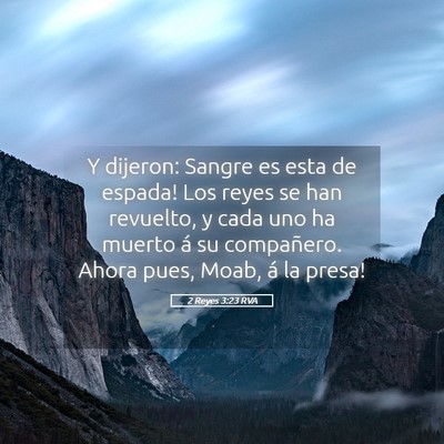 Picture 05 - 2 Reyes 3:23 RVA - Y dijeron: ­Sangre es esta de espada! Los reyes - Bible Verse Picture