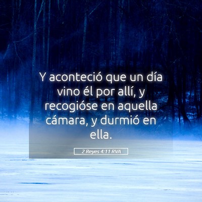 Picture 05 - 2 Reyes 4:11 RVA - Y aconteció que un día vino él por allí, y - Bible Verse Picture
