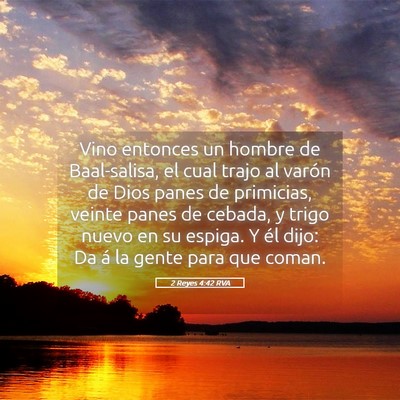 Picture 05 - 2 Reyes 4:42 RVA - Vino entonces un hombre de Baal-salisa, el cual - Bible Verse Picture