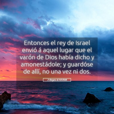 Picture 05 - 2 Reyes 6:10 RVA - Entonces el rey de Israel envió á aquel lugar - Bible Verse Picture