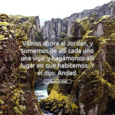 Picture 05 - 2 Reyes 6:2 RVA - Vamos ahora al Jordán, y tomemos de allí cada - Bible Verse Picture