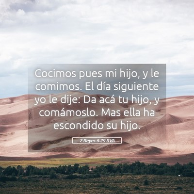 Picture 05 - 2 Reyes 6:29 RVA - Cocimos pues mi hijo, y le comimos. El día - Bible Verse Picture