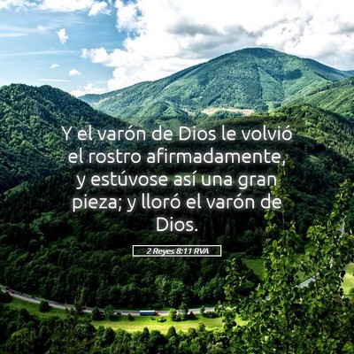 Picture 05 - 2 Reyes 8:11 RVA - Y el varón de Dios le volvió el rostro - Bible Verse Picture