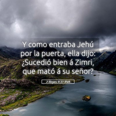 Picture 05 - 2 Reyes 9:31 RVA - Y como entraba Jehú por la puerta, ella dijo: - Bible Verse Picture