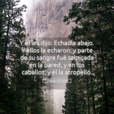 Picture 05 - 2 Reyes 9:33 RVA - Y él les dijo: Echadla abajo. Y ellos la - Bible Verse Picture