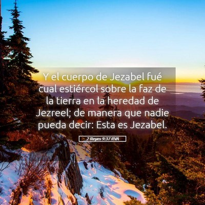 Picture 05 - 2 Reyes 9:37 RVA - Y el cuerpo de Jezabel fué cual estiércol sobre - Bible Verse Picture