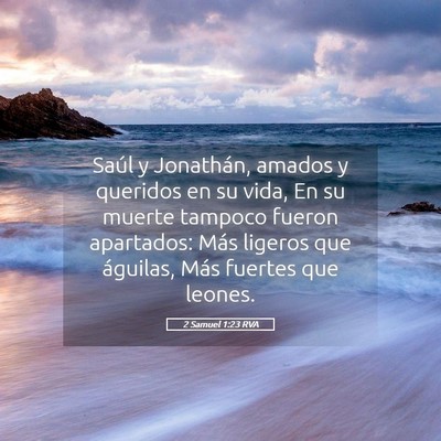 Picture 05 - 2 Samuel 1:23 RVA - Saúl y Jonathán, amados y queridos en su vida, - Bible Verse Picture