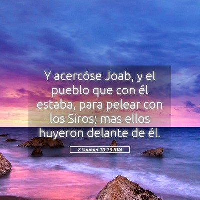 Picture 05 - 2 Samuel 10:13 RVA - Y acercóse Joab, y el pueblo que con él estaba, - Bible Verse Picture