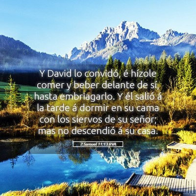 Picture 05 - 2 Samuel 11:13 RVA - Y David lo convidó, é hízole comer y beber - Bible Verse Picture