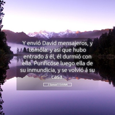 Picture 05 - 2 Samuel 11:4 RVA - Y envió David mensajeros, y tomóla: y así que - Bible Verse Picture