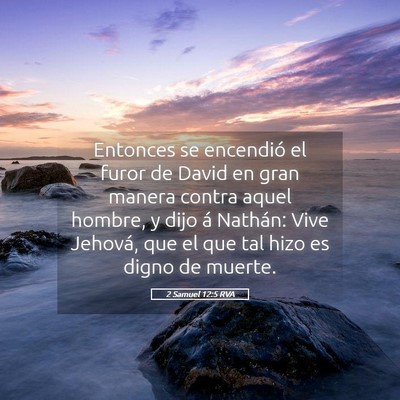 Picture 05 - 2 Samuel 12:5 RVA - Entonces se encendió el furor de David en gran - Bible Verse Picture