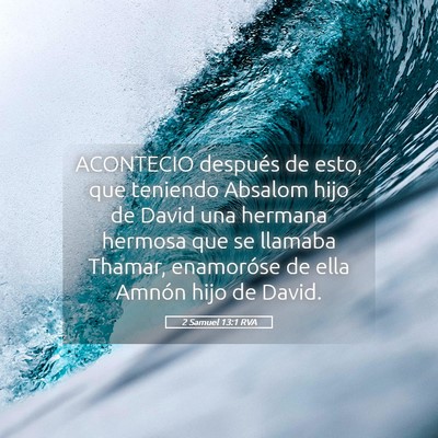 Picture 05 - 2 Samuel 13:1 RVA - ACONTECIO después de esto, que teniendo Absalom - Bible Verse Picture