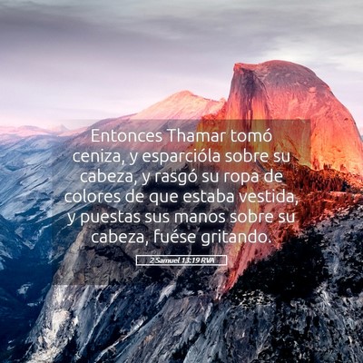 Picture 05 - 2 Samuel 13:19 RVA - Entonces Thamar tomó ceniza, y esparcióla sobre - Bible Verse Picture