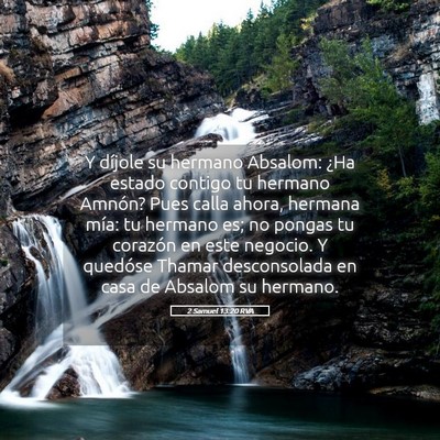 Picture 05 - 2 Samuel 13:20 RVA - Y díjole su hermano Absalom: ¿Ha estado contigo - Bible Verse Picture
