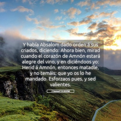 Picture 05 - 2 Samuel 13:28 RVA - Y había Absalom dado orden á sus criados, - Bible Verse Picture