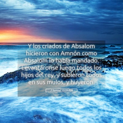 Picture 05 - 2 Samuel 13:29 RVA - Y los criados de Absalom hicieron con Amnón como - Bible Verse Picture