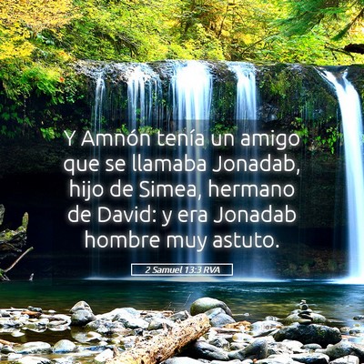 Picture 05 - 2 Samuel 13:3 RVA - Y Amnón tenía un amigo que se llamaba Jonadab, - Bible Verse Picture