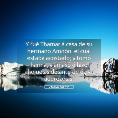 Picture 05 - 2 Samuel 13:8 RVA - Y fué Thamar á casa de su hermano Amnón, el - Bible Verse Picture