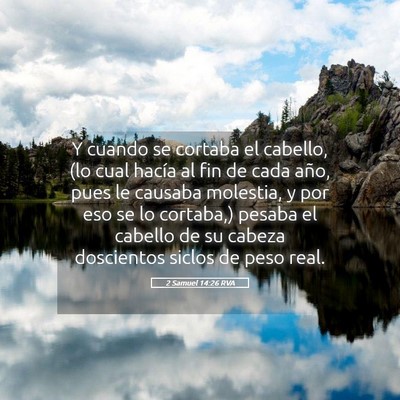 Picture 05 - 2 Samuel 14:26 RVA - Y cuando se cortaba el cabello, (lo cual hacía - Bible Verse Picture