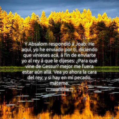 Picture 05 - 2 Samuel 14:32 RVA - Y Absalom respondió á Joab: He aquí, yo he - Bible Verse Picture