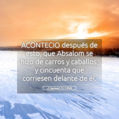 Picture 05 - 2 Samuel 15:1 RVA - ACONTECIO después de esto, que Absalom se hizo - Bible Verse Picture