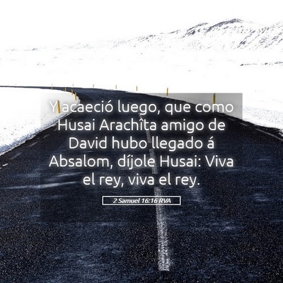 Picture 05 - 2 Samuel 16:16 RVA - Y acaeció luego, que como Husai Arachîta amigo - Bible Verse Picture