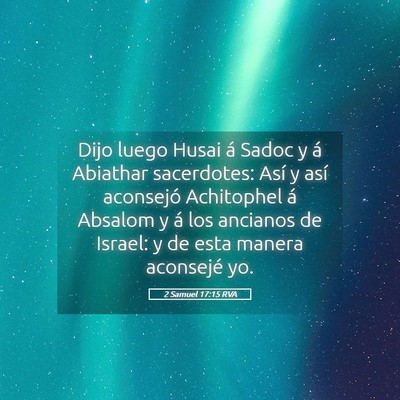 Picture 05 - 2 Samuel 17:15 RVA - Dijo luego Husai á Sadoc y á Abiathar - Bible Verse Picture