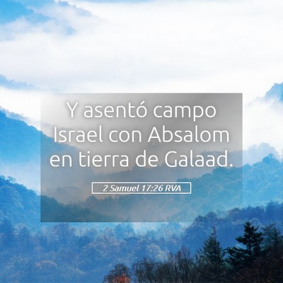 Picture 05 - 2 Samuel 17:26 RVA - Y asentó campo Israel con Absalom en tierra de - Bible Verse Picture