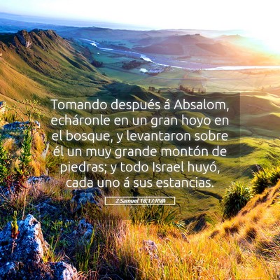Picture 05 - 2 Samuel 18:17 RVA - Tomando después á Absalom, echáronle en un - Bible Verse Picture