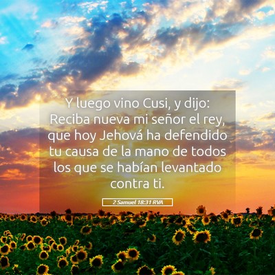 Picture 05 - 2 Samuel 18:31 RVA - Y luego vino Cusi, y dijo: Reciba nueva mi señor - Bible Verse Picture