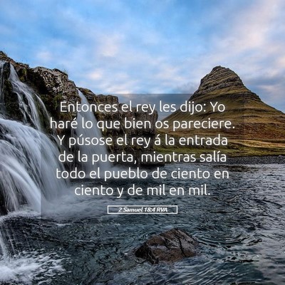 Picture 05 - 2 Samuel 18:4 RVA - Entonces el rey les dijo: Yo haré lo que bien os - Bible Verse Picture