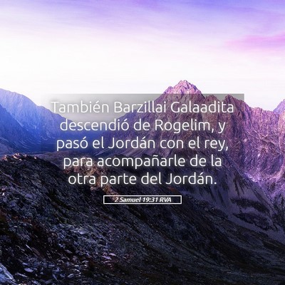 Picture 05 - 2 Samuel 19:31 RVA - También Barzillai Galaadita descendió de - Bible Verse Picture