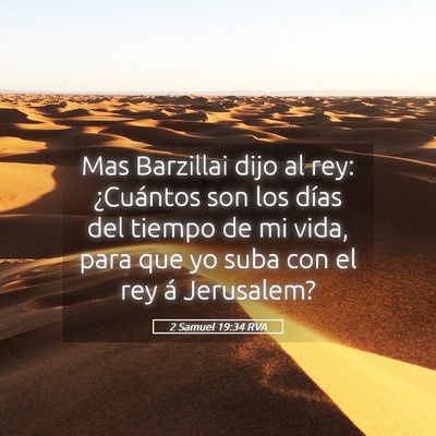 Picture 05 - 2 Samuel 19:34 RVA - Mas Barzillai dijo al rey: ¿Cuántos son los - Bible Verse Picture