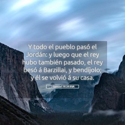 Picture 05 - 2 Samuel 19:39 RVA - Y todo el pueblo pasó el Jordán: y luego que el - Bible Verse Picture