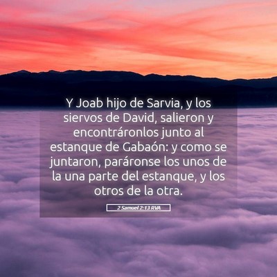 Picture 05 - 2 Samuel 2:13 RVA - Y Joab hijo de Sarvia, y los siervos de David, - Bible Verse Picture