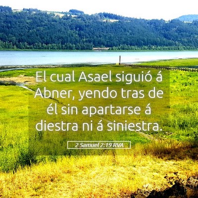 Picture 05 - 2 Samuel 2:19 RVA - El cual Asael siguió á Abner, yendo tras de él - Bible Verse Picture