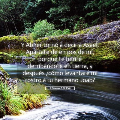 Picture 05 - 2 Samuel 2:22 RVA - Y Abner tornó á decir á Asael: Apártate de en - Bible Verse Picture