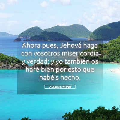 Picture 05 - 2 Samuel 2:6 RVA - Ahora pues, Jehová haga con vosotros - Bible Verse Picture