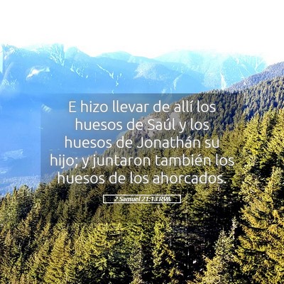 Picture 05 - 2 Samuel 21:13 RVA - E hizo llevar de allí los huesos de Saúl y los - Bible Verse Picture