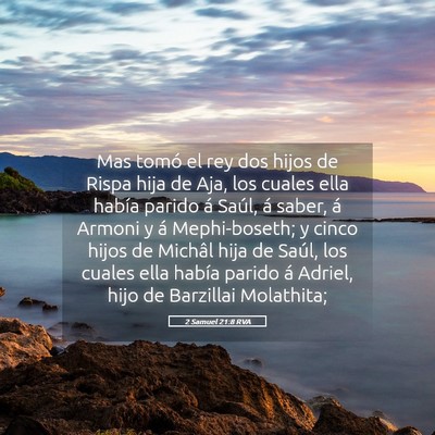 Picture 05 - 2 Samuel 21:8 RVA - Mas tomó el rey dos hijos de Rispa hija de Aja, - Bible Verse Picture