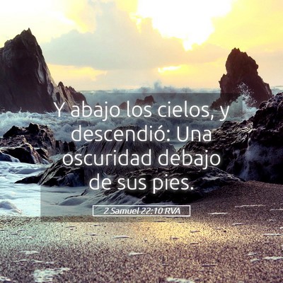 Picture 05 - 2 Samuel 22:10 RVA - Y abajo los cielos, y descendió: Una oscuridad - Bible Verse Picture