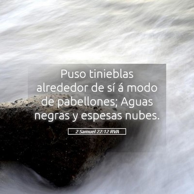 Picture 05 - 2 Samuel 22:12 RVA - Puso tinieblas alrededor de sí á modo de - Bible Verse Picture