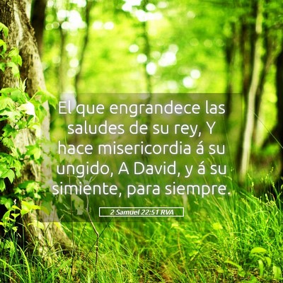 Picture 05 - 2 Samuel 22:51 RVA - El que engrandece las saludes de su rey, Y hace - Bible Verse Picture