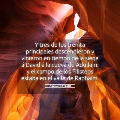 Picture 05 - 2 Samuel 23:13 RVA - Y tres de los treinta principales descendieron y - Bible Verse Picture