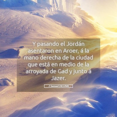 Picture 05 - 2 Samuel 24:5 RVA - Y pasando el Jordán asentaron en Aroer, á la - Bible Verse Picture